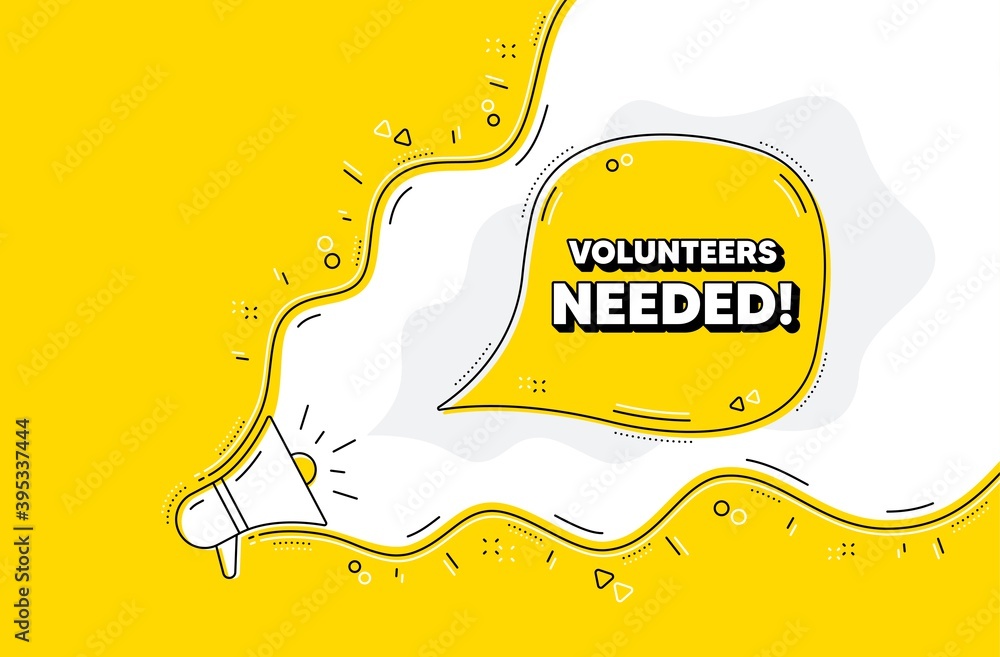 Volunteers needed. Loudspeaker alert message. Volunteering service sign. Charity work symbol. Yellow background with megaphone. Announce promotion offer. Volunteers needed bubble. Vector