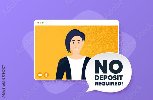 No deposit required. Video conference online call. Promo offer sign. Advertising promotion symbol. Woman character on web screen. No deposit required speech bubble. Video chat screen. Vector