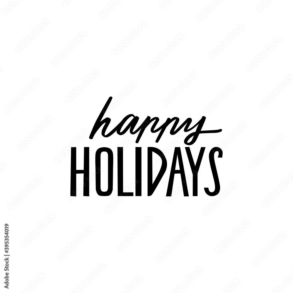 Happy holidays- Vector hand drawn lettering phrases isolated on white. Merry Christmas and Happy New Year quote