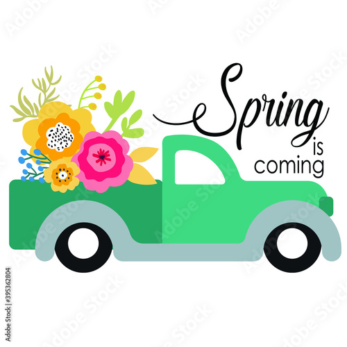 Print Art Vector llustration. Spring is coming. Cute truck car with flowers.