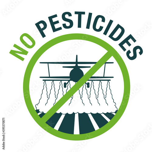 No Pesticides stamp - green sign with crossed out crop-duster spraying airplane flying over the field - danger free and poison free marking for healthy farm vegetables and food products