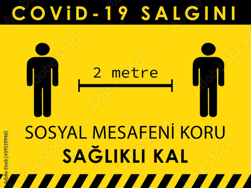 Keep distance sign. Protective sign. Steps to protect yourself. Keep a 2-meter distance. Vector illustration. (Turkish text translation: Covid-19 Pandemic. Keep Your Social Distance. Stay Healthy.)