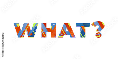 What Concept Retro Colorful Word Art Illustration
