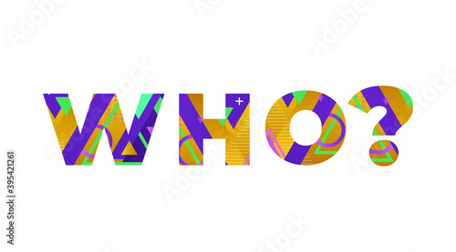 Who Concept Retro Colorful Word Art Illustration