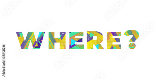 Where Concept Retro Colorful Word Art Illustration