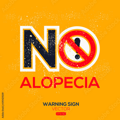 Warning sign (NO alopecia),written in English language, vector illustration.
