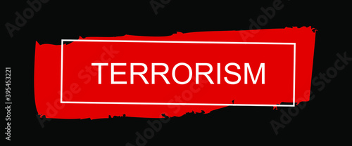 Terrorism banner background logo icon sign Stop terror concept Attention symbol emblem Hand drawn brush stroke Modern design style for print card poster cover sticker