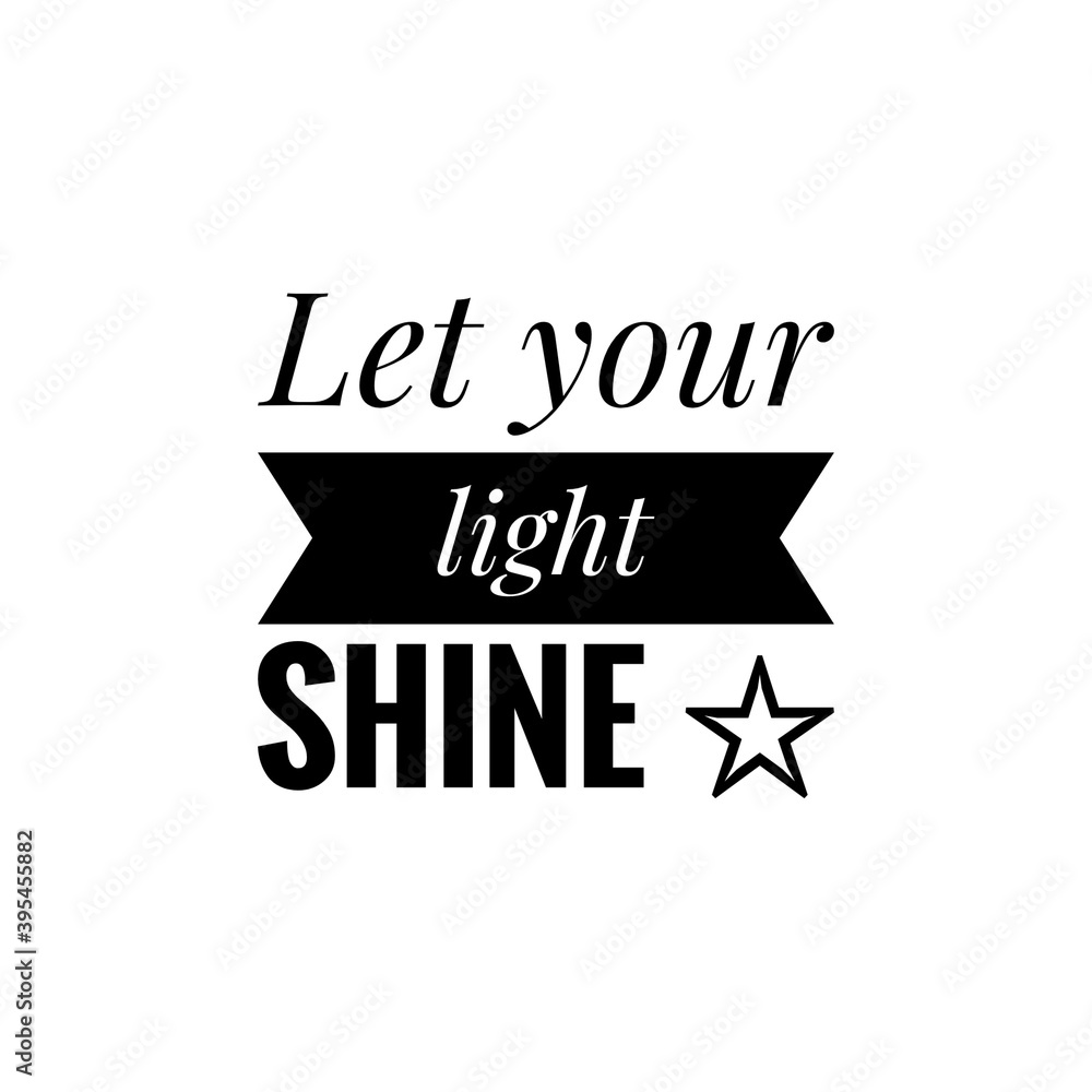 Fototapeta premium ''Let you light shine'' Lettering