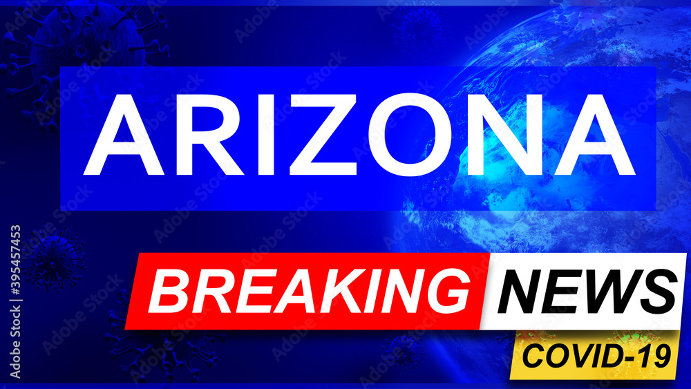Covid and arizona in breaking news - stylized tv blue news screen with news related to corona pandemic and arizona, 3d illustration