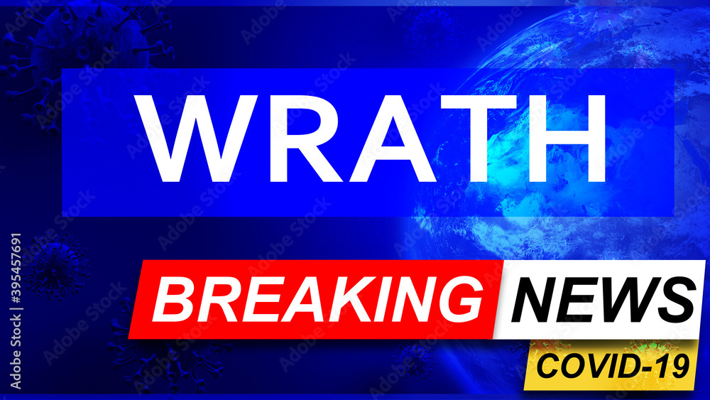 Covid and wrath in breaking news - stylized tv blue news screen with news related to corona pandemic and wrath, 3d illustration