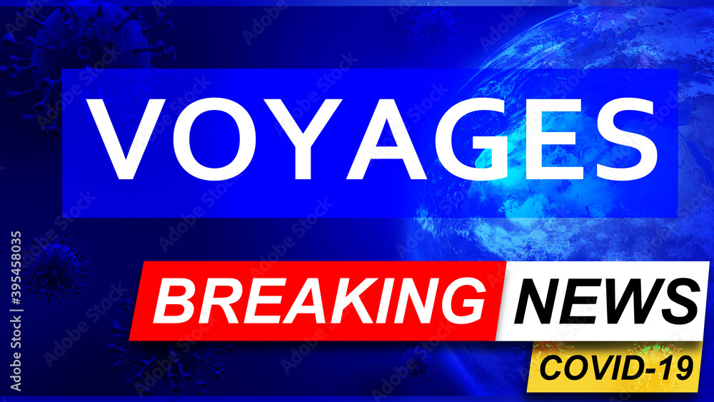 Covid and voyages in breaking news - stylized tv blue news screen with news related to corona pandemic and voyages, 3d illustration