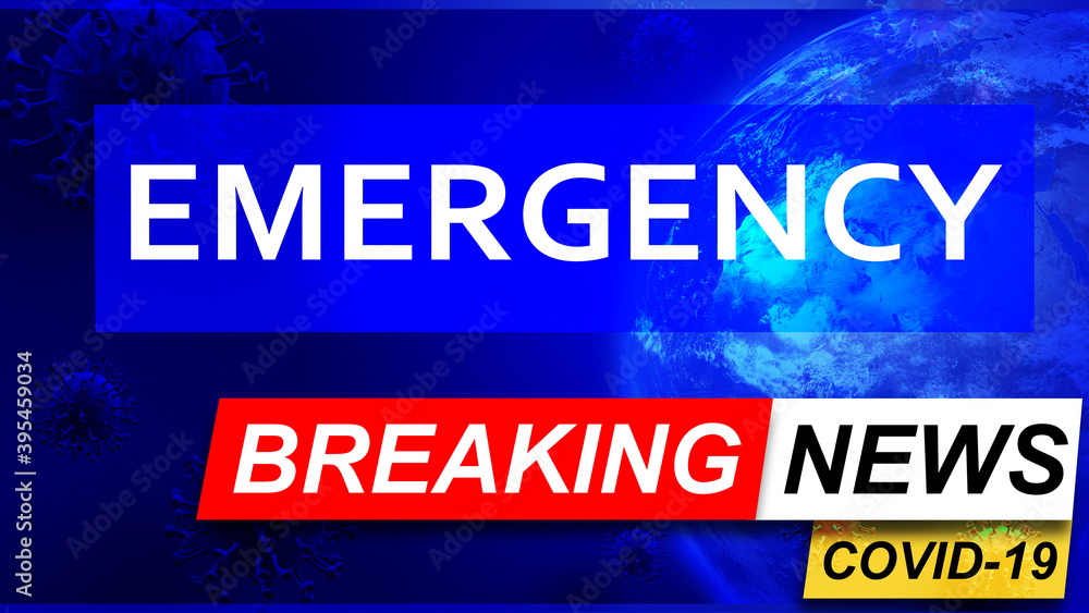 Covid and emergency in breaking news - stylized tv blue news screen with news related to corona pandemic and emergency, 3d illustration