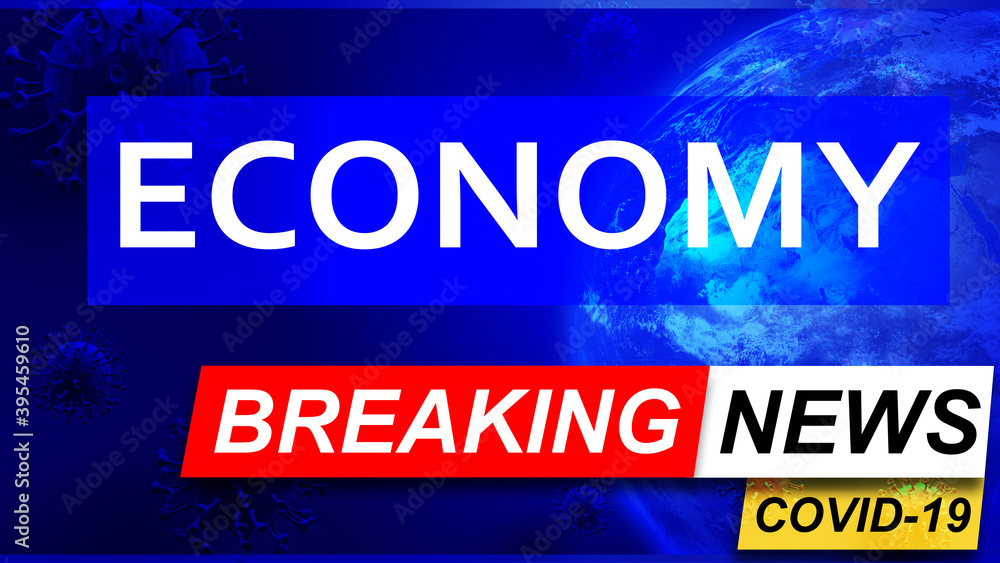 Covid and economy in breaking news - stylized tv blue news screen with news related to corona pandemic and economy, 3d illustration