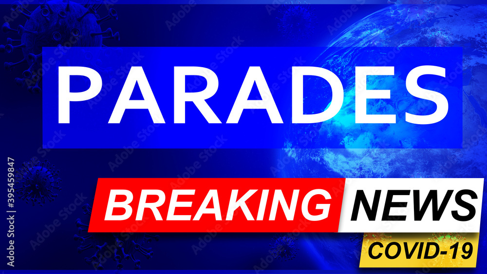 Covid and parades in breaking news - stylized tv blue news screen with news related to corona pandemic and parades, 3d illustration