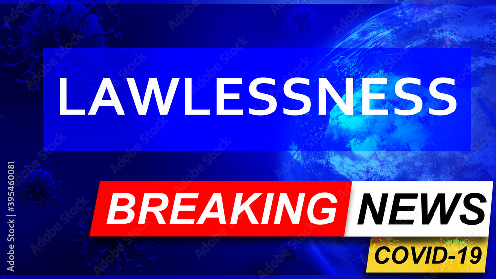 Covid and lawlessness in breaking news - stylized tv blue news screen with news related to corona pandemic and lawlessness, 3d illustration