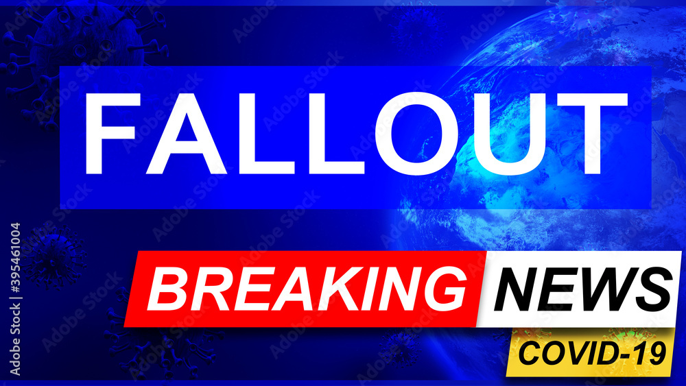 Fototapeta premium Covid and fallout in breaking news - stylized tv blue news screen with news related to corona pandemic and fallout, 3d illustration