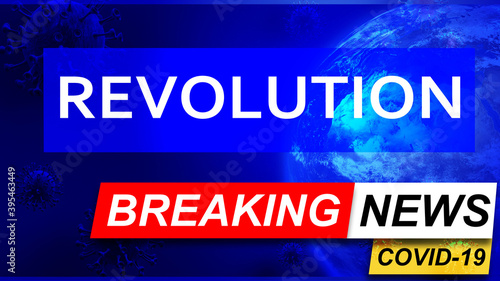 Covid and revolution in breaking news - stylized tv blue news screen with news related to corona pandemic and revolution, 3d illustration