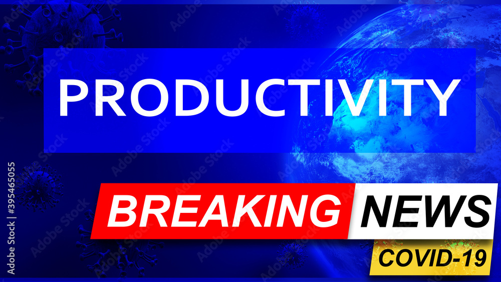 Covid and productivity in breaking news - stylized tv blue news screen with news related to corona pandemic and productivity, 3d illustration