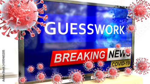 Covid, guesswork and a tv set showing breaking news - pictured as a tv set with corona guesswork news and deadly viruses around attacking it, 3d illustration