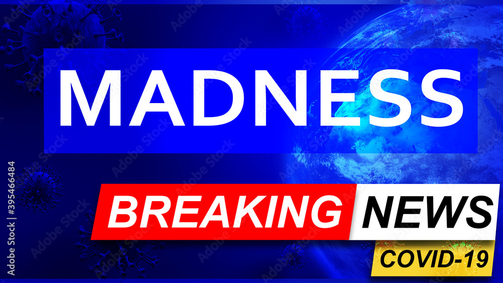 Covid and madness in breaking news - stylized tv blue news screen with news related to corona pandemic and madness, 3d illustration