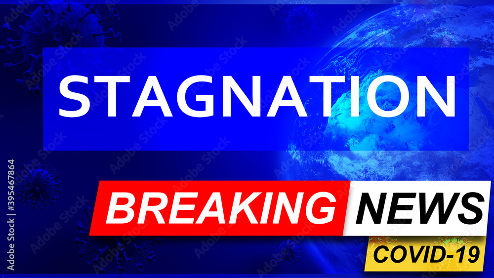 Covid and stagnation in breaking news - stylized tv blue news screen with news related to corona pandemic and stagnation, 3d illustration