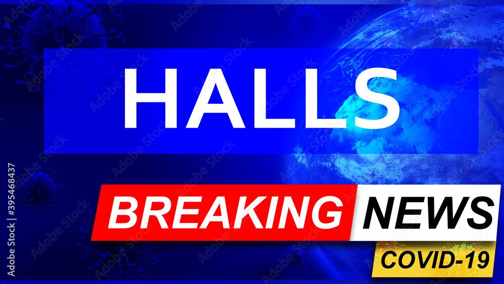 Covid and halls in breaking news - stylized tv blue news screen with news related to corona pandemic and halls, 3d illustration