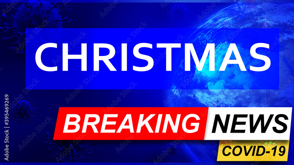 Covid and christmas in breaking news - stylized tv blue news screen with news related to corona pandemic and christmas, 3d illustration