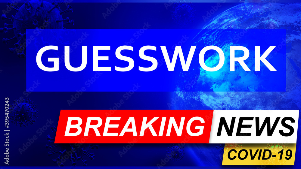 Covid and guesswork in breaking news - stylized tv blue news screen with news related to corona pandemic and guesswork, 3d illustration