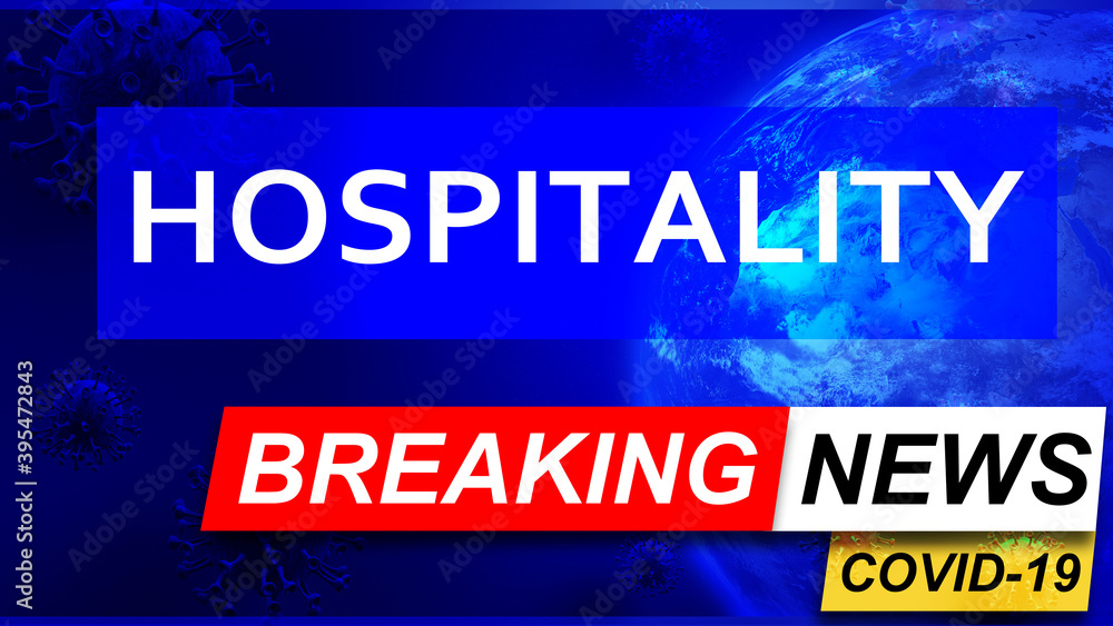 Covid and hospitality in breaking news - stylized tv blue news screen with news related to corona pandemic and hospitality, 3d illustration