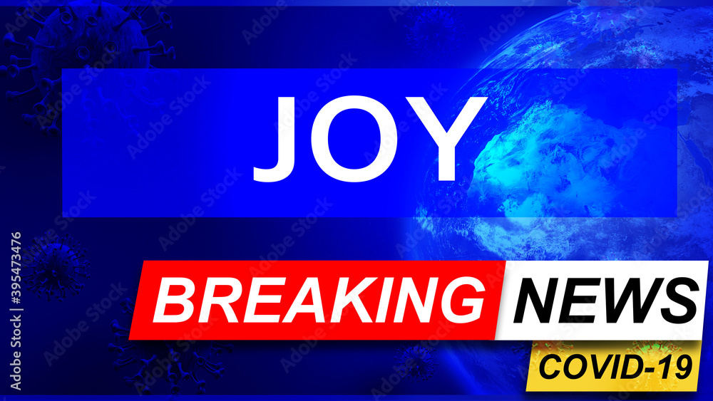 Covid and joy in breaking news - stylized tv blue news screen with news related to corona pandemic and joy, 3d illustration
