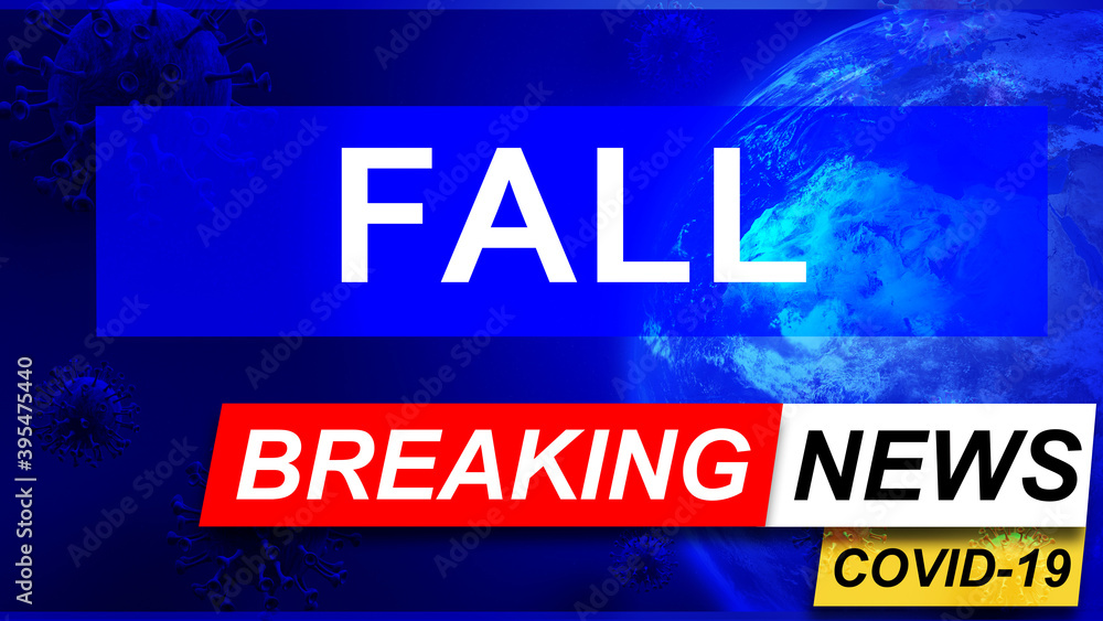 Covid and fall in breaking news - stylized tv blue news screen with news related to corona pandemic and fall, 3d illustration