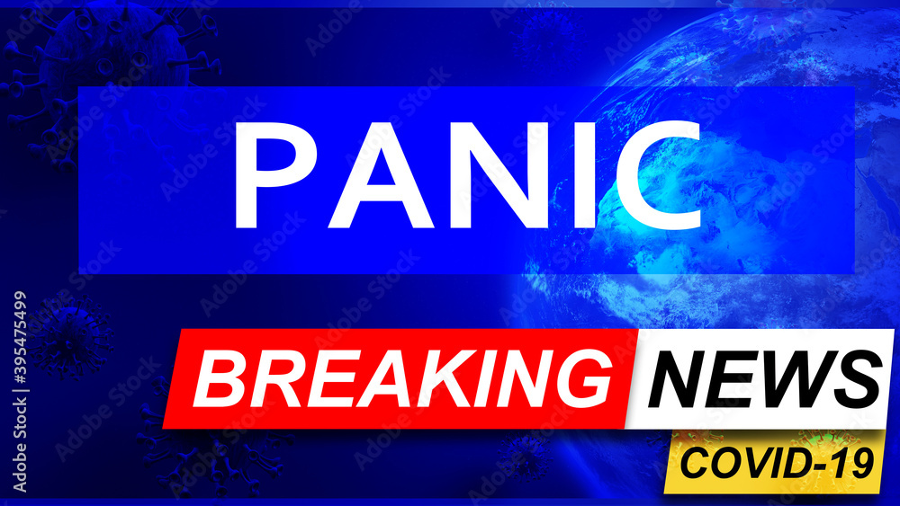 Covid and panic in breaking news - stylized tv blue news screen with news related to corona pandemic and panic, 3d illustration