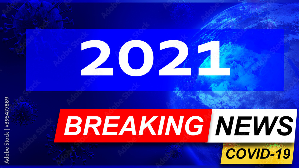 Covid and 2021 in breaking news - stylized tv blue news screen with news related to corona pandemic and 2021, 3d illustration