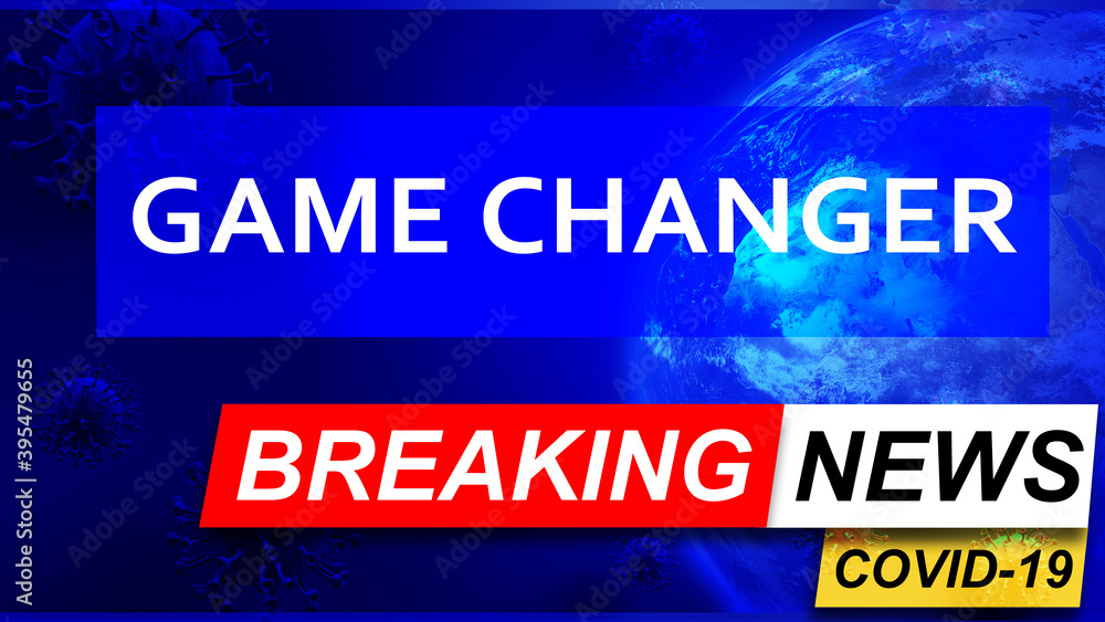 Covid and game changer in breaking news - stylized tv blue news screen with news related to corona pandemic and game changer, 3d illustration Covid and game changer in breaking news - stylized tv blue news screen with news related to corona pandemic and game changer, 3d illustration