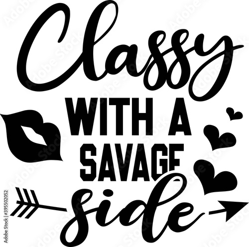 Classy With a savage side on the white background. Vector illustration