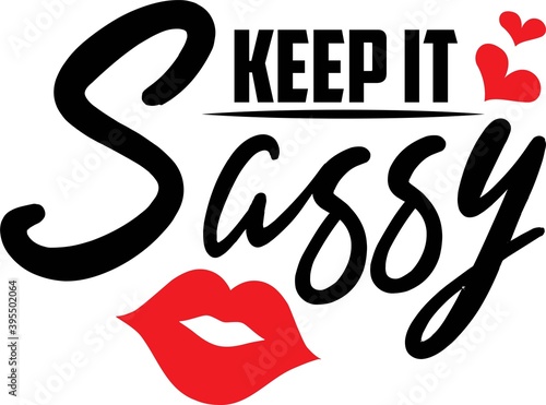 Keep it sassy on the white background. Vector illustration