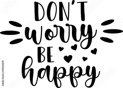 Don t worry Be happy on the white background. Vector illustration