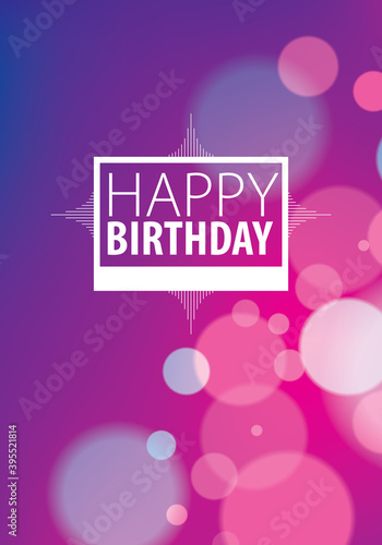 Birthday greeting card vector design. Includes lettering composition placed over colorful blurred lights abstract background. A4 format with CMYK colors acceptable for print.
