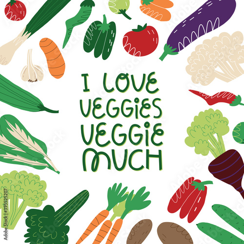 I love veggie veggie much funny hand lettering in various vegetables frame. Vegan, vegetarian banner, card design