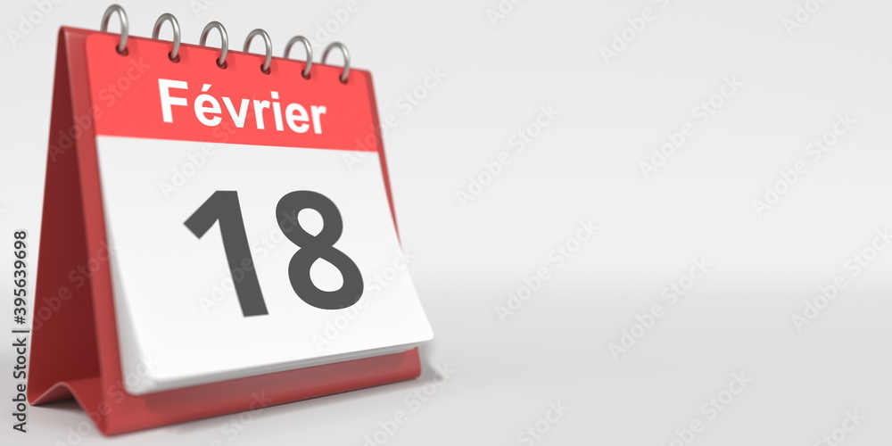 February 18 date written in French on the flip calendar page, 3d rendering February 18 date written in French on the flip calendar page, 3d rendering