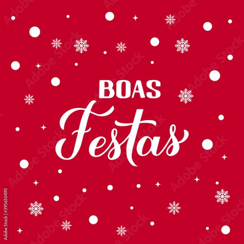 Boas Festas calligraphy on red background with snow. Happy Holidays hand lettering in Portuguese. Christmas and New Year typography poster. Vector template for greeting card, banner, flyer, etc