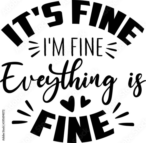 It s Fine I m Fine Eveything is Fine on the white background. Vector illustration photo