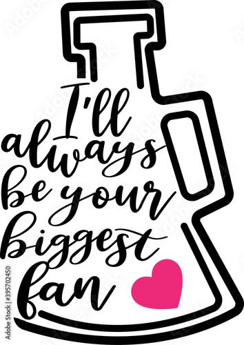 I ll always be your biggest fan on the white background. Vector illustration