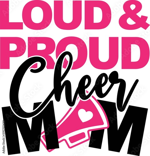 Loud and Proud Cheer mom on the white background. Vector illustration