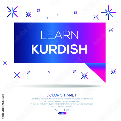 Creative (learn Kurdish) text written in speech bubble ,Vector illustration.