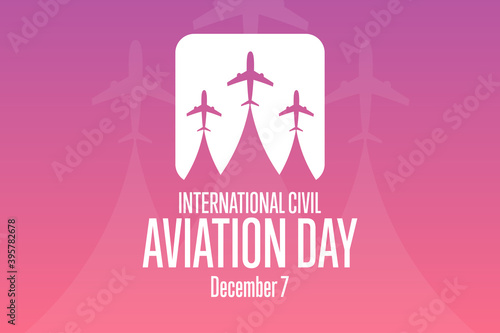 International Civil Aviation Day. December 7. Holiday concept. Template for background, banner, card, poster with text inscription. Vector EPS10 illustration.