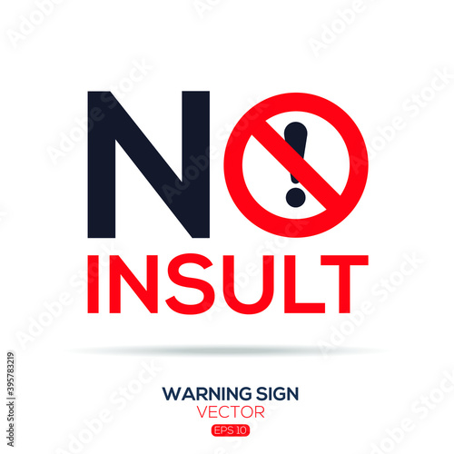 Warning sign (NO insult),written in English language, vector illustration.