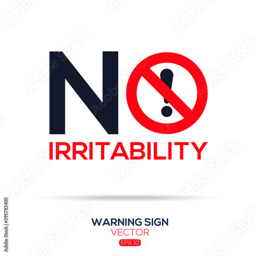 Warning sign (NO Irritability),written in English language, vector illustration.