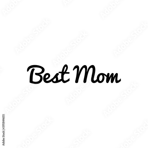 ''Best mom'' Lettering