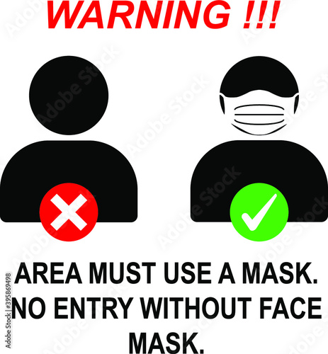 No entry Without Face Mask or Wear a Mask Icon. Vector Image. Area must use a mask.